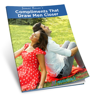 Compliments that Draw Men Closer