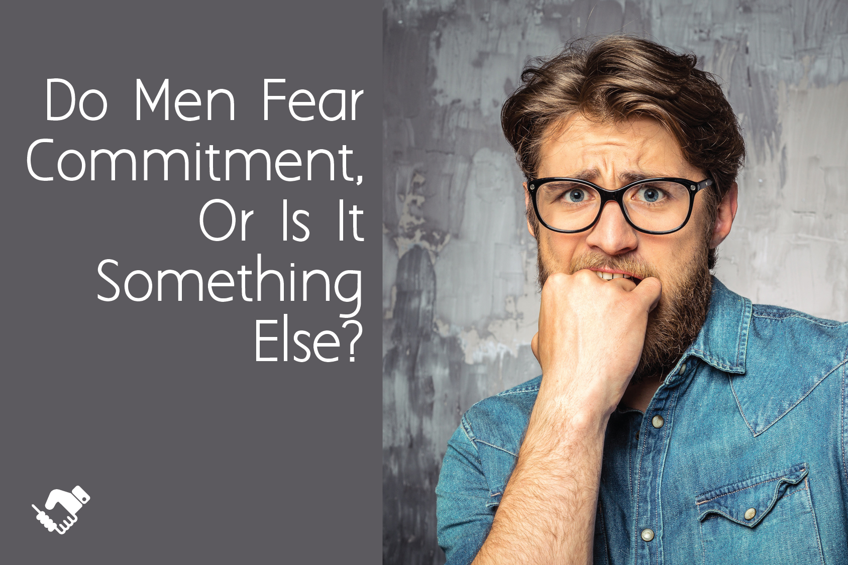 Why Men Wont Commit Understanding Men Be Irresistible