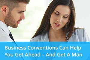 how to get a man at a business convention