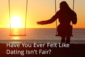Dating Isn’t Fair