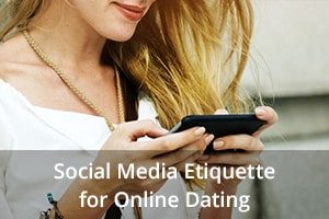 Social Media Etiquette for Online Dating