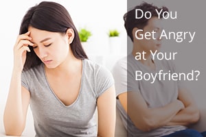 Do You Get Angry at Your Boyfriend