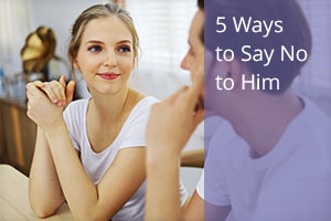 5 Ways to Say No to Him
