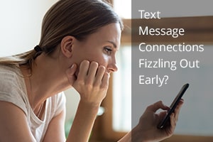 Text Message Connections Fizzling Out Early